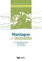 Couverture du livre « Montagne et liminalité ; les manifestations alpines de l'entre-deux XVIe-XXIe siècle » de Stephane Gal aux éditions Pu De Grenoble