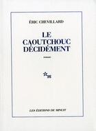 Couverture du livre « Le caoutchouc, décidément » de Eric Chevillard aux éditions Minuit