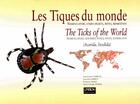Couverture du livre « Les tiques du monde ; the ticks of the world » de Jean-Louis Camicas et Jean-Paul Hervy et Francois Adam et Pierre-Claude Morel aux éditions Ird