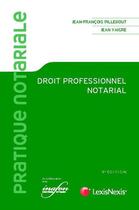 Couverture du livre « Droit professionnel notarial » de Jean-Francois Pillebout et Jean Yaigre aux éditions Lexisnexis