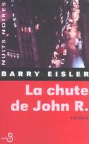 Couverture du livre « La chute de john r. » de Barry Eisler aux éditions Belfond