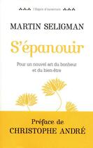 Couverture du livre « S'épanouir ; pour un nouvel art du bonheur et du bien-être » de Martin E. P. Seligman aux éditions Belfond