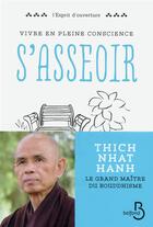 Couverture du livre « S'asseoir ; vivre en pleine conscience » de Nhat Hanh aux éditions Belfond