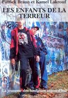Couverture du livre « Les enfants de la terreur - la jeunesse des banlieues aujourd'hui » de Braun/Lakrouf aux éditions Mercure De France