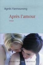 Couverture du livre « Après l'amour » de Agnes Vannouvong aux éditions Mercure De France