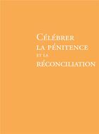 Couverture du livre « Célébrer la pénitence et la réconciliation (édition 2019) » de Aelf aux éditions Mame