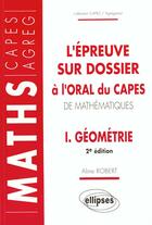 Couverture du livre « L'epreuve sur dossier a l'oral du capes de mathematiques i - geometrie - nouvelle edition » de Aline Robert aux éditions Ellipses