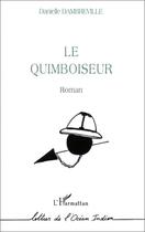 Couverture du livre « LE QUIMBOISEUR » de Danielle Dambreville aux éditions L'harmattan
