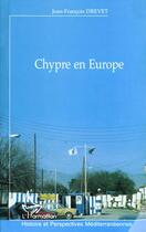 Couverture du livre « Chypre en europe » de Jean-Francois Drevet aux éditions L'harmattan
