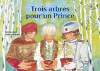 Couverture du livre « Trois arbres pour un prince » de Martine Bazin et Joelle D'Abbadie aux éditions Tequi