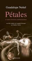 Couverture du livre « Pétales et autres histoires embarassantes » de Guadalupe Nettel aux éditions Actes Sud
