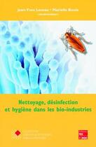 Couverture du livre « Nettoyage, désinfection et hygiène dans les bio-industries : (retirage broché) » de Leveau Jean-Yves aux éditions Tec Et Doc