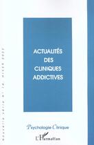 Couverture du livre « Actualités des cliniques addictives » de Marie-Madeleine Jacquet et Jean-Paul Descombey aux éditions L'harmattan