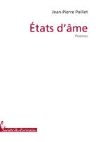 Couverture du livre « États d'âme » de Jean-Pierre Paillet aux éditions Societe Des Ecrivains