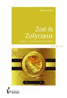Couverture du livre « Zoé & Zolycoeur t.2 ; le serment d'Ixtrakan » de Serra Florence aux éditions Societe Des Ecrivains