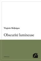 Couverture du livre « Obscurité lumineuse » de Virginie Beljoigne aux éditions Editions Du Panthéon