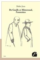 Couverture du livre « De Gaulle et Mitterrand, l'entretien » de Jean-Didier aux éditions Editions Du Panthéon