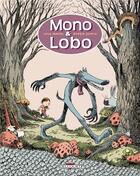 Couverture du livre « Mono & Lobo » de Sergio Garcia et Lola Moral aux éditions Delcourt