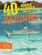 Couverture du livre « 40 idées fausses sur les requins » de Johann Mourier aux éditions Quae
