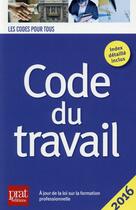 Couverture du livre « Code du travail 2016 » de Brigitte Vert aux éditions Prat