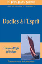 Couverture du livre « Dociles a l'esprit » de F-R. Wilhelem aux éditions Des Beatitudes