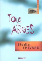 Couverture du livre « Tous des anges » de Elodie Thivard aux éditions Petrelle