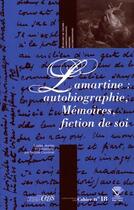Couverture du livre « Lamartine : autobiographie, mémoires, fiction de soi » de Nicolas Courtinat aux éditions Pu De Clermont Ferrand