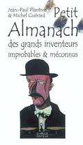 Couverture du livre « Petit almanach des grands inventeurs improbables & méconnus » de Michel Guerard et Jean-Paul Plantive aux éditions Ginkgo