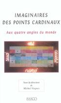 Couverture du livre « Imaginaires des points cardinaux » de Michel Viegnes aux éditions Imago