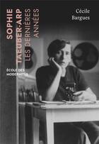 Couverture du livre « Sophie Taeuber-Arp, les dernières années » de Cecile Bargues aux éditions Fage