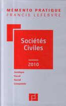 Couverture du livre « Mémento pratique ; sociétés civiles (édition 2010) » de  aux éditions Lefebvre