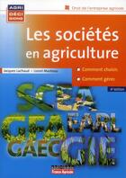 Couverture du livre « Les sociétés en agriculture (4e édition) » de Jacques Lachaud et Lionel Manteau aux éditions France Agricole