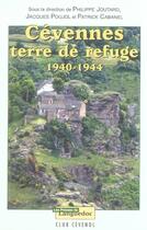 Couverture du livre « Cévennes, terre de refuge, 1940-1944 » de Patrick Cabanel et Jacques Poujol et Philippe Joutard aux éditions Nouvelles Presses Du Languedoc