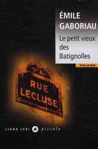Couverture du livre « Le petit vieux des Batignolles » de Emile Gaboriau aux éditions Liana Levi
