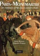 Couverture du livre « Paris-montmartre ; les artistes et les lieux, 1860-1920 » de Sylvie Buisson aux éditions Terrail