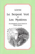 Couverture du livre « Serpent vert ; mystères » de Johann Wolfgang Von Goethe aux éditions Anthroposophiques Romandes