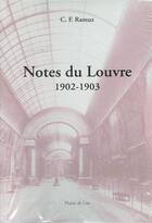 Couverture du livre « Notes du louvre 1902 1903 » de Ramuz C.F. aux éditions Plaisir De Lire