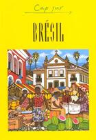 Couverture du livre « CAP SUR ; Brésil » de  aux éditions Jpm