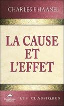 Couverture du livre « La cause et l'effet » de Charles F. Haanel aux éditions Dauphin Blanc