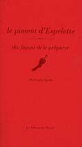 Couverture du livre « Le piment d'Espelette, dix façons de le préparer » de Olivier Etcheverria aux éditions Epure