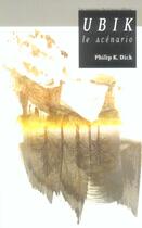 Couverture du livre « Ubik, le scénario » de Philip K. Dick aux éditions Moutons Electriques