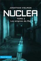 Couverture du livre « Nuclea tome 2 - les origines du mal » de Vielmon Jonathan aux éditions Elytel
