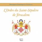 Couverture du livre « L'ordre du saint-sepulcre de jerusalem » de Mgr Dominique Le Tou aux éditions Terramare