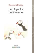Couverture du livre « Les pingouins de Sinandaz » de Georges Bogey aux éditions Livres Du Monde