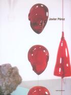 Couverture du livre « Javier Perez » de Philippe Piguet aux éditions Geraldine Martin