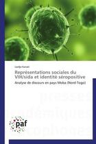 Couverture du livre « Representations sociales du vih/sida et identite seropositive - analyse de discours en pays moba (no » de Kanati Lardja aux éditions Presses Academiques Francophones