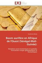 Couverture du livre « Boom aurifere en afrique de l'ouest (senegal-mali-guinee): - mutations socio-economiques et spatiale » de Mbodj Faty Bineta aux éditions Editions Universitaires Europeennes