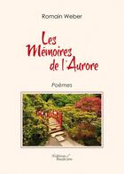 Couverture du livre « Les mémoires de l'aurore » de Romain Weber aux éditions Baudelaire