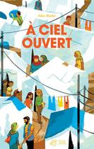 Couverture du livre « À ciel ouvert » de Olivier Balez et Alice Riche aux éditions Thierry Magnier