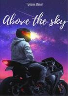 Couverture du livre « Above the sky » de Tiphanie Elanor aux éditions Thebookedition.com